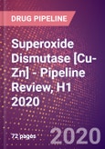 Superoxide Dismutase [Cu-Zn] - Pipeline Review, H1 2020- Product Image